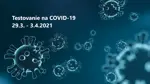 Testovanie na COVID-19 počas týždňa 29.3.-3.4.2021	